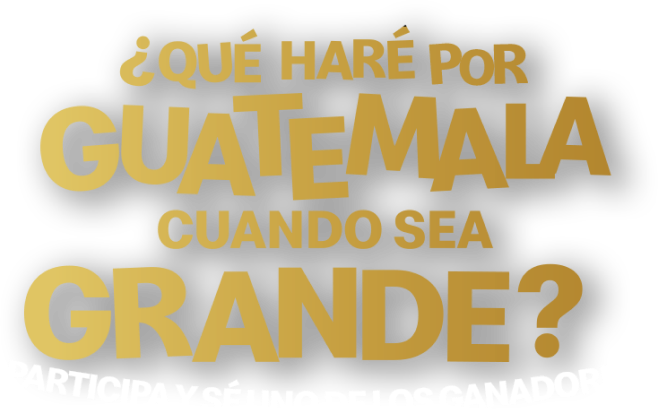 ¿Qué haré por Guatemala cuando sea grande?